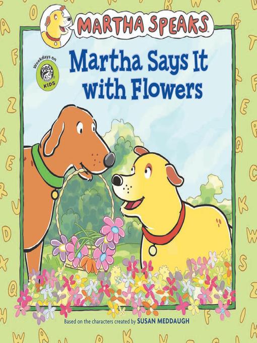 Title details for Martha Says it with Flowers by Susan Meddaugh - Available